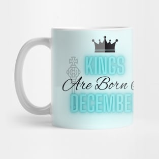 Kings are born in December - Quote Mug